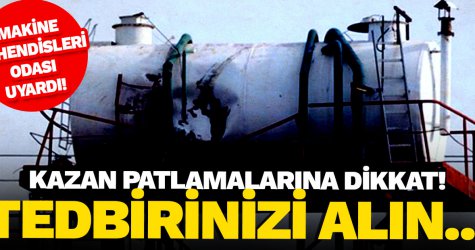 Makine mühendisleri  odası uyardı! Tedbirinizi alın...