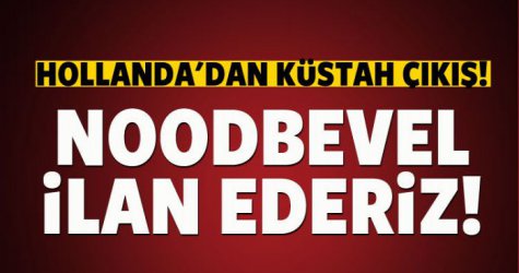 Hollanda'dan ilk açıklama: Gerekirse Noodbevel ilan ederiz |Noodbevel ne demek