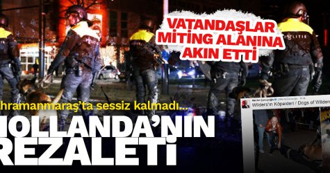 Hollanda'nın faşistliğine Kahramanmaraş'ta sessiz kalmadı...