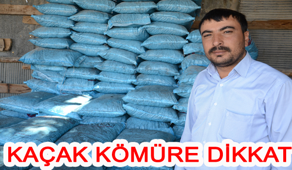 KAÇAK KÖMÜRE DİKKAT