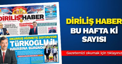 Diriliş Haber gazetesinin bu hafta ki sayısı