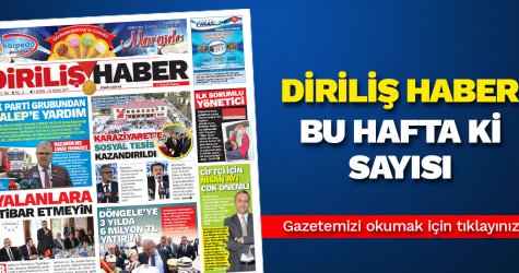 Diriliş Haber gazetesinin bu hafta ki sayısı