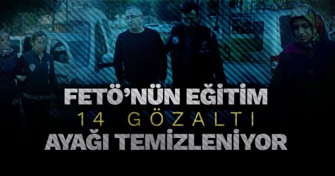 FETÖ'nün eğitimi ayağı temizleniyor!