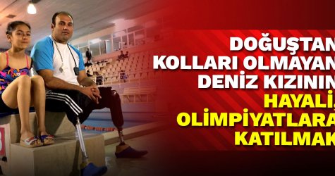 Doğuştan kolları olmayan deniz kızının hayali, olimpiyatlara katılmak