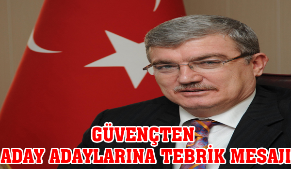 GÜVENÇTEN ADAY ADAYLARINA TEBRİK MESAJI