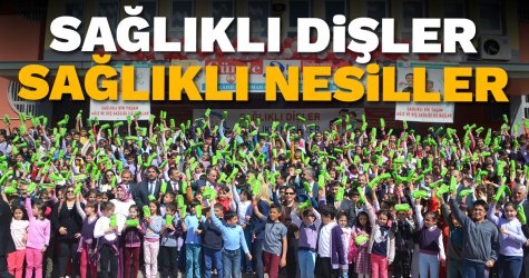 Sağlıklı dişler sağlıklı nesiller