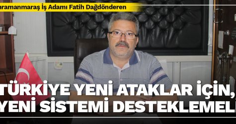 Türkiye yeni ataklar için, yeni sistemi desteklemeli
