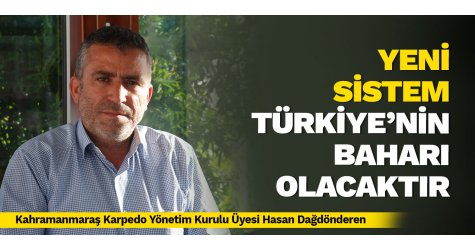 Yeni Cumhurbaşkanlığı Sistemi Türkiye’nin baharı olacaktır