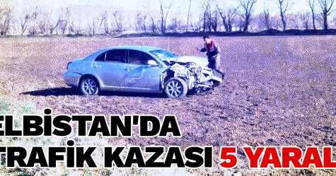 Elbistan'da trafik kazası: 5 yaralı