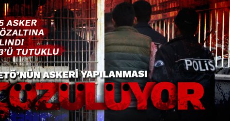 FETÖ'nün askeri yapılanması çözülüyor! 85 gözaltı