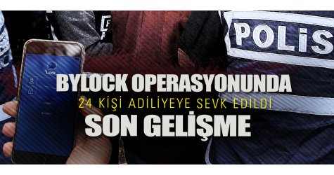 Bylock operasyonunda yeni gelişmeler!