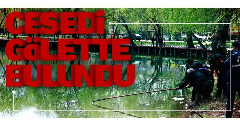 Kayıp okul müdürünün cesedi gölette bulundu