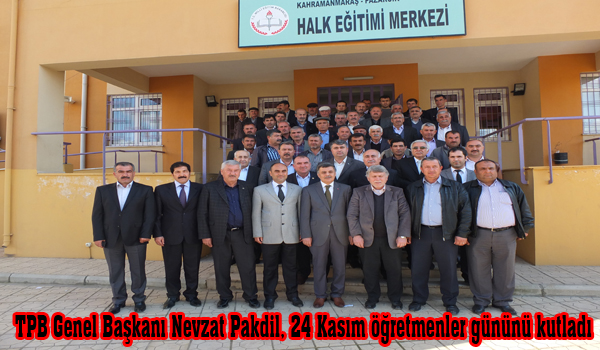 TPB Genel Başkanı Nevzat Pakdil, 24 Kasım öğretmenler gününü kutladı..