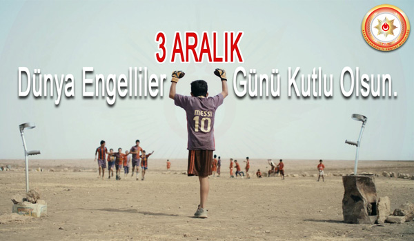 03 ARALIK DÜNYA ENGELLİLER GÜNÜ KUTLU OLSUN