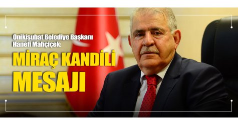 Başkan Mahçiçek'ten Miraç kandili mesajı