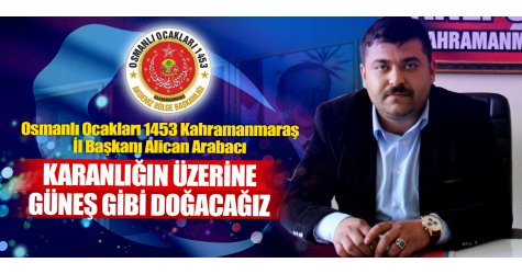 Karanlığın üzerine güneş gibi doğacağız