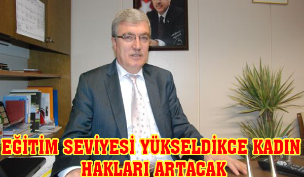 EĞİTİM SEVİYESİ YÜKSELDİKCE  KADIN HAKLARI ARTACAK