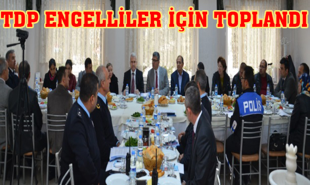 TDP ENGELLİLER İÇİN TOPLANDI