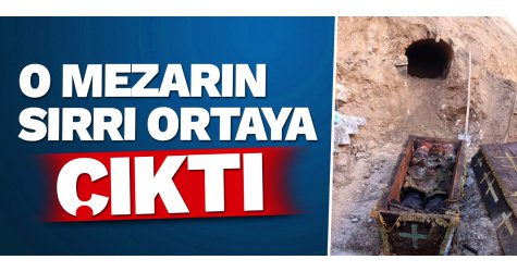 O mezarın sırrı ortaya çıktı