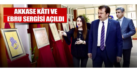 Akkase Kâtı ve Ebru Sergisi açıldı