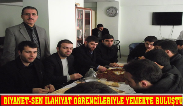 DİYANET-SEN İLAHİYAT ÖĞRENCİLERİYLE YEMEKTE BULUŞTU