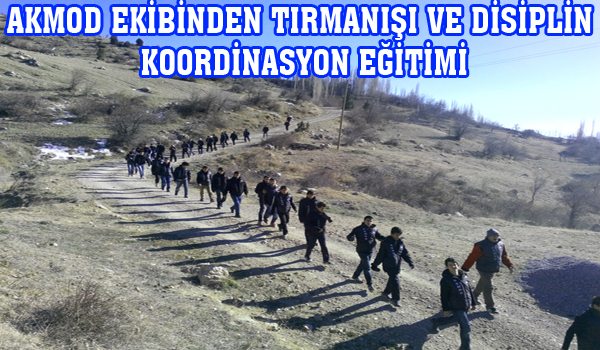 AKMOD EKİBİNDEN TIRMANIŞI VE DİSİPLİN KOORDİNASYON EĞİTİMİ