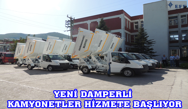 Yeni damperli kamyonetler hizmete başlıyor