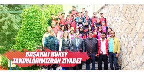 Başarılı hokey takımlarımızdan ziyaret