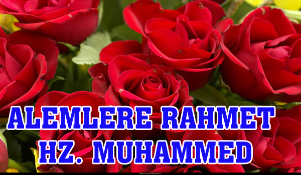 ALEMLERE RAHMET HZ. MUHAMMED