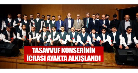 Tasavvuf konserinin icrası ayakta alkışlandı
