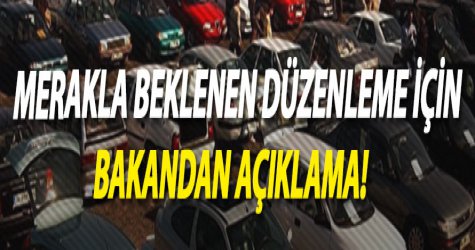 Merakla beklenen düzenleme için bakandan açıklama!
