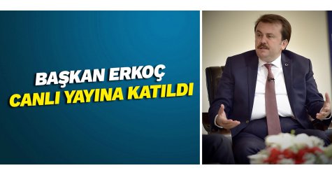 Başkan Erkoç canlı yayına katıldı