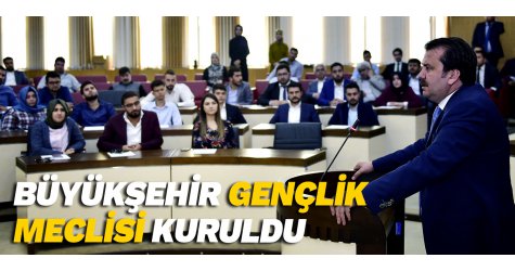 Büyükşehir gençlik meclisi kuruldu