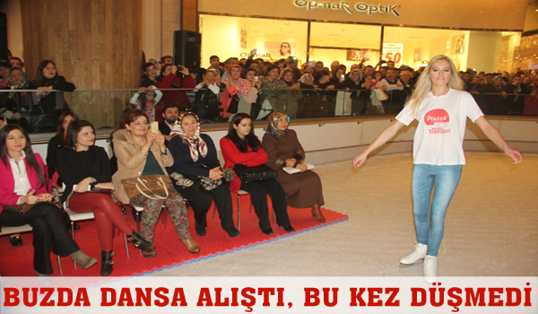 BUZDA DANSA ALIŞTI, BU KEZ DÜŞMEDİ