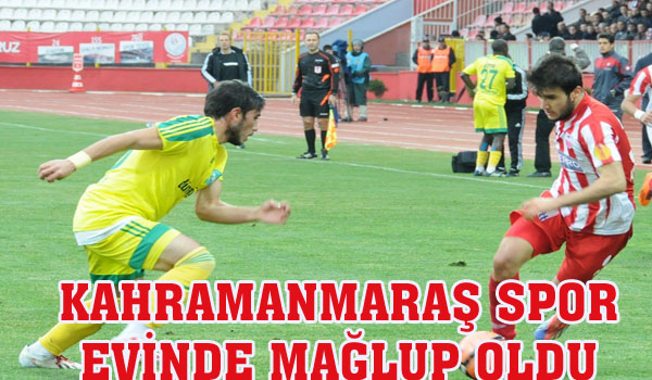 KAHRAMANMARAŞ SPOR KENDİ EVİNDE MAĞLUP OLDU