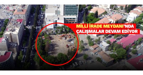 Milli İrade Meydanı’nda çalışmalar devam ediyor