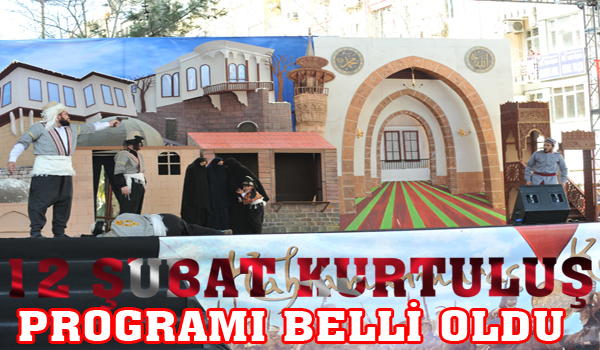 12 ŞUBAT KURTULUŞ PROGRAMI BELLİ OLDU