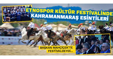 Etnospor Kültür Festivalinde Kahramanmaraş Esintileri