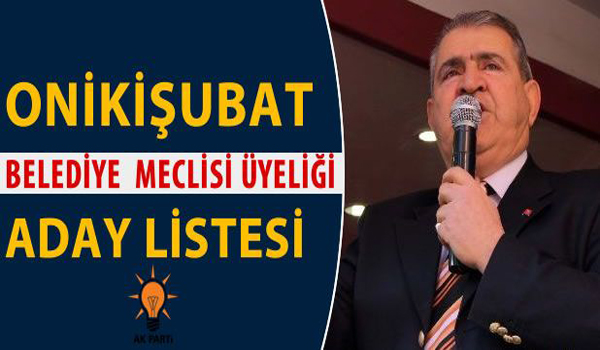 AK PARTİ ONİKİŞUBAT BELEDİYE MECLİS ÜYELİĞİ ADAYLARI