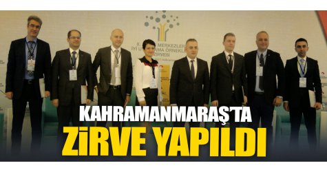 Zirve Kahramanmaraş’ta yapıldı