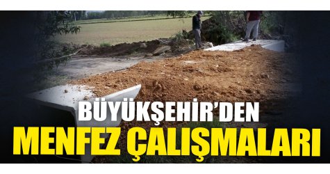 Büyükşehir’den menfez çalışmaları
