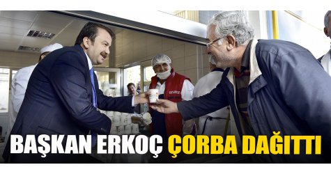 Başkan Erkoç çorba dağıttı