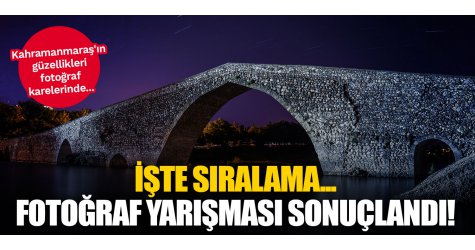 Fotoğraf yarışması sonuçlandı! İşte sıralama... Kahramanmaraş'ın güzellikleri fotoğraf karelerinde...