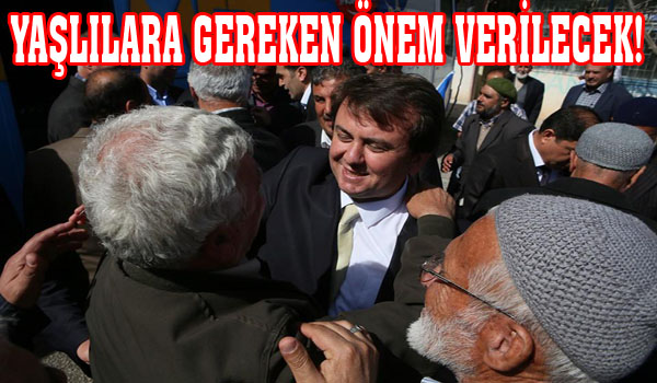 YAŞLILARA GEREKEN ÖNEM VERİLECEK!