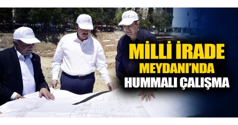 Milli İrade Meydanı’nda hummalı çalışma