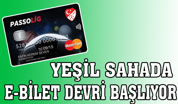 YEŞİL SAHADA E-BİLET DEVRİ BAŞLIYOR