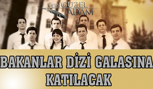 BAKANLAR DİZİ GALASINA KATILACAK