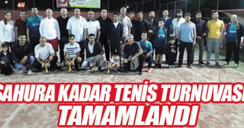 “SAHURA KADAR TENİS TURNUVASI” TAMAMLANDI