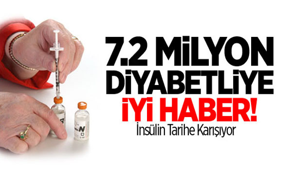 7.2 MİLYON DİYABETLİYE İYİ HABER