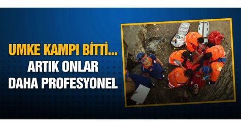 UMKE kampı bitti... Artık onlar daha profesyonel